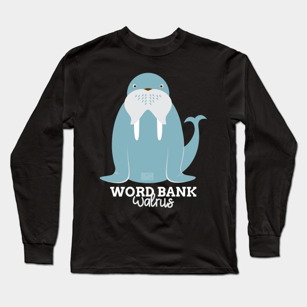 Funny Animal Name Meme Word Bank WALRUS Long Sleeve T-Shirt by porcodiseno